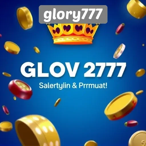 Promo dan Bonus Menarik di Glory777 yang Sayang Dilewatkan